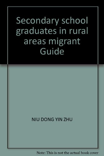 Imagen de archivo de Secondary school graduates in rural areas migrant Guide(Chinese Edition) a la venta por liu xing