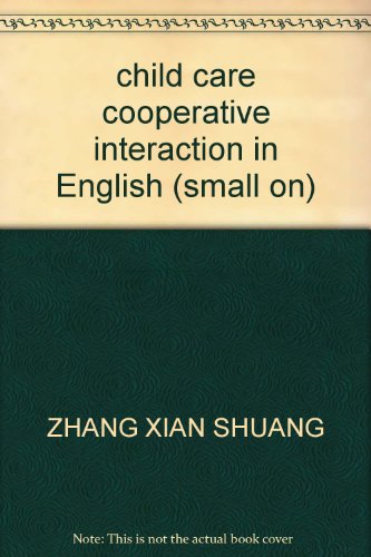 Beispielbild fr child care cooperative interaction in English (small on)(Chinese Edition) zum Verkauf von liu xing