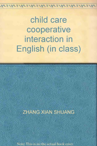 Beispielbild fr child care cooperative interaction in English (in class)(Chinese Edition) zum Verkauf von liu xing
