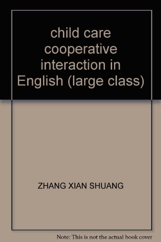 Beispielbild fr child care cooperative interaction in English (large class)(Chinese Edition) zum Verkauf von liu xing