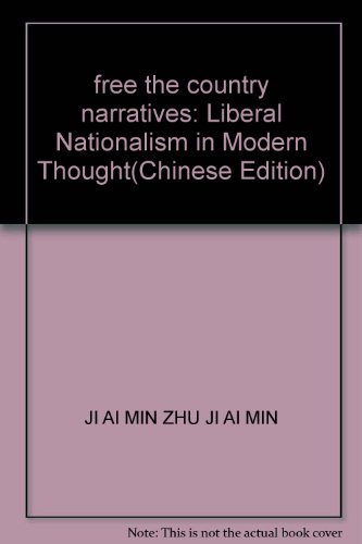 9787543856332: free the country narratives: Liberal Nationalism in Modern Thought(Chinese Edition)