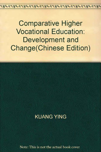 9787544406345: Comparative Higher Vocational Education: Development and Change(Chinese Edition)