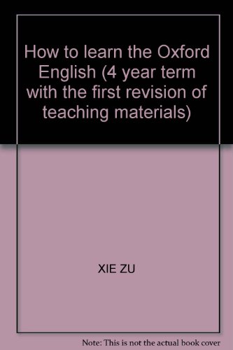 Imagen de archivo de How to learn the Oxford English (4 year term with the first revision of teaching materials)(Chinese Edition) a la venta por liu xing