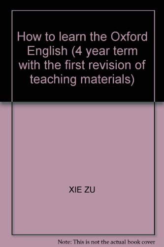 Stock image for How to learn the Oxford English (4 year term with the first revision of teaching materials)(Chinese Edition) for sale by liu xing