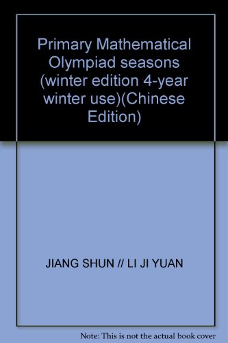 Stock image for Primary Mathematical Olympiad seasons (winter edition 4-year winter use)(Chinese Edition) for sale by liu xing