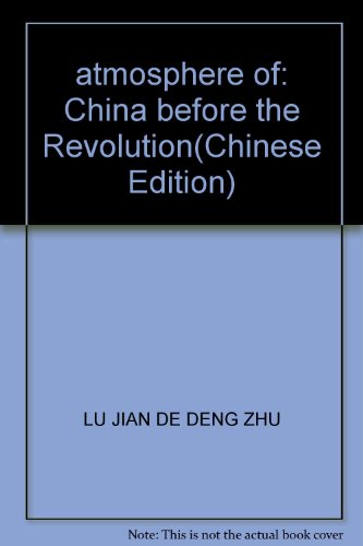 9787545803402: atmosphere of: China before the Revolution(Chinese Edition)