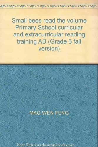 9787546336060: Small bees read the volume Primary School curricular and extracurricular reading training AB (Grade 6 fall version)(Chinese Edition)