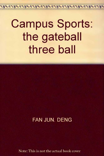 Imagen de archivo de Croquet three balls Campus Sports: Fan Jun Zhang Yang Zhang Dong can Qinli Peng . 118(Chinese Edition) a la venta por liu xing