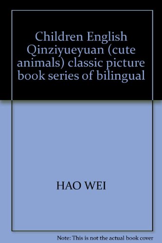 Imagen de archivo de Children English Qinziyueyuan (cute animals) classic picture book series of bilingual a la venta por ThriftBooks-Dallas