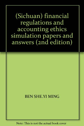 9787550400061: (Sichuan) financial regulations and accounting ethics simulation papers and answers (2nd edition)