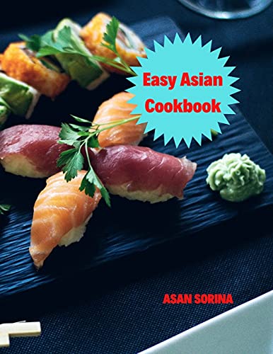 Beispielbild fr Easy Asian Cookbook, The Easy Asian Cookbook: Family-Style Favorites from East, Southeast, and South Asia zum Verkauf von Buchpark