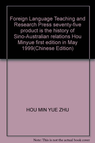 Stock image for Foreign Language Teaching and Research Press seventy-five product is the history of Sino-Australian relations Hou Minyue first edition in May 1999(Chinese Edition)(Old-Used) for sale by liu xing