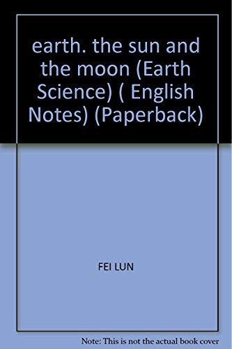 Imagen de archivo de earth, the sun and the moon (Earth Science) ( English Notes) (Paperback) a la venta por Wonder Book