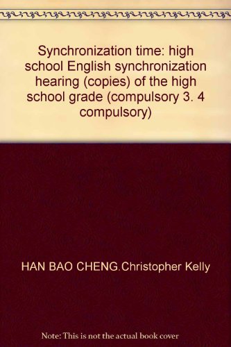 Stock image for Synchronization time: high school English synchronization hearing (copies) of the high school grade (compulsory 3. 4 compulsory)(Chinese Edition) for sale by liu xing
