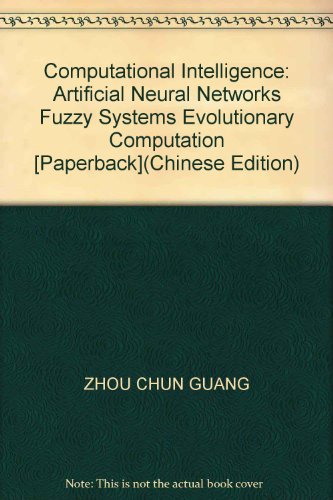 9787560126401: Computational Intelligence: Artificial Neural Networks Fuzzy Systems Evolutionary Computation [Paperback](Chinese Edition)