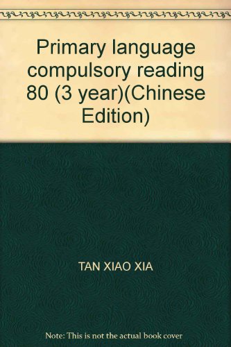 Stock image for Primary language compulsory reading 80 (3 year)(Chinese Edition) for sale by liu xing