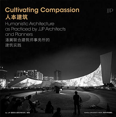 Stock image for Cultivating Compassion: Humanistic Architecture As Practiced by Jjp Architects and Planners for sale by Revaluation Books