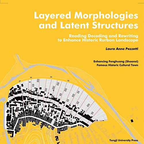 Stock image for Layered Morphologies and Latent Structures: Reading, Decoding and Rewriting to Enhance Historic Rurban Landscape for sale by Revaluation Books