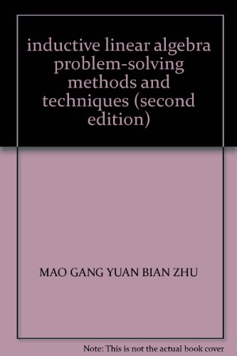 Stock image for inductive linear algebra problem-solving methods and techniques (second edition)(Chinese Edition) for sale by liu xing