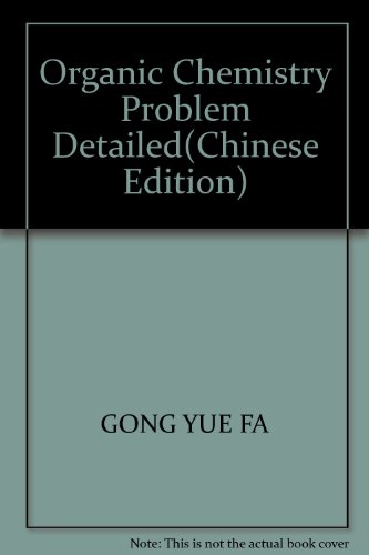 Stock image for Organic Chemistry Problem Detailed(Chinese Edition) for sale by liu xing