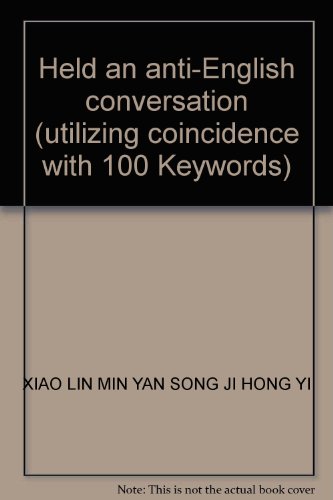 9787561122143: Held an anti-English conversation (utilizing coincidence with 100 Keywords)(Chinese Edition)