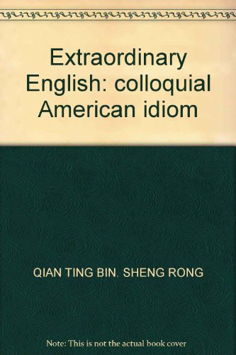 9787561123935: Extraordinary English: colloquial American idiom(Chinese Edition)