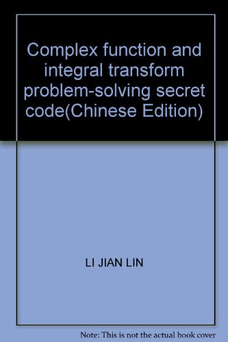Stock image for Complex function and integral transform problem-solving secret code(Chinese Edition) for sale by liu xing
