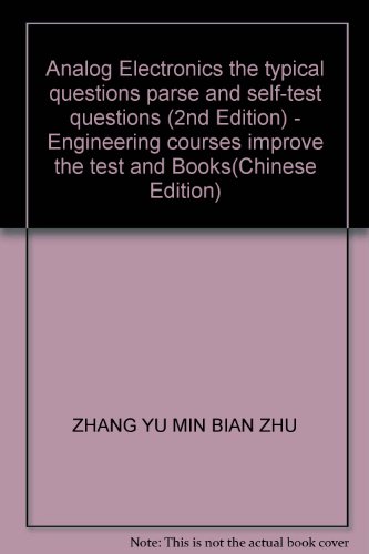 Stock image for Analog Electronics the typical questions parse and self-test questions (2nd Edition) - Engineering courses improve the test and Books(Chinese Edition)(Old-Used) for sale by liu xing