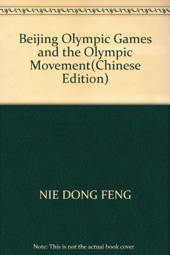 Stock image for Beijing Olympic Games and the Olympic Movement(Chinese Edition) for sale by liu xing