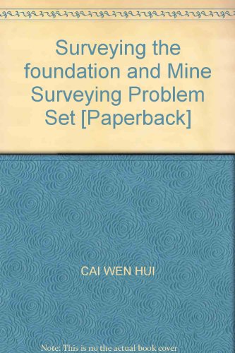Stock image for Surveying the foundation and Mine Surveying Problem Set [Paperback](Chinese Edition) for sale by liu xing