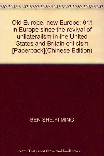 Stock image for Old Europe. new Europe: 911 in Europe since the revival of unilateralism in the United States and Britain criticism [Paperback](Chinese Edition) for sale by liu xing
