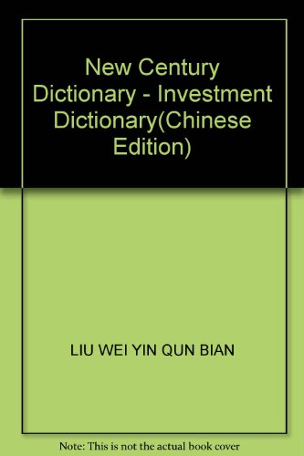 Imagen de archivo de New Century Dictionary - Investment Dictionary(Chinese Edition) a la venta por liu xing