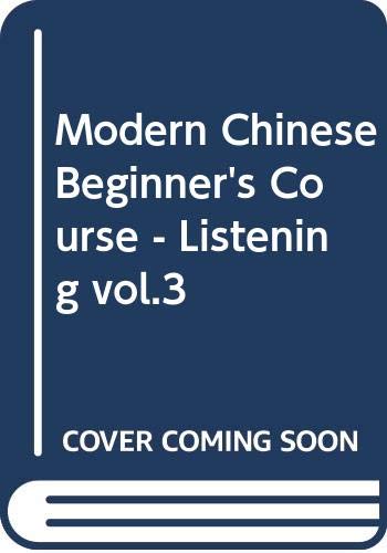 Stock image for Modern Chinese Beginner's Course - Listening: Vol. 3 for sale by medimops