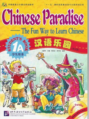 Beispielbild fr Chinese Paradise-The Fun Way to Learn Chinese (Student's Book 1A) zum Verkauf von BooksRun