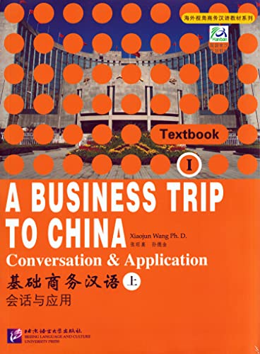 Stock image for A Business Trip to China: Conversation & Application Vol I (2 Vol. Set (English and Chinese Edition) for sale by HPB-Red