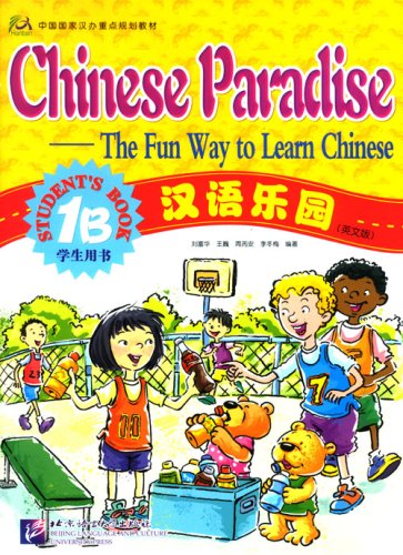 Beispielbild fr Chinese Paradise-The Fun Way to Learn Chinese (Student's Book 1B) zum Verkauf von HPB Inc.