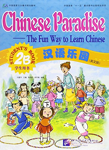 Imagen de archivo de Chinese Paradise-The Fun Way to Learn Chinese (Students book 2B) (Chinese Edition) a la venta por Red's Corner LLC