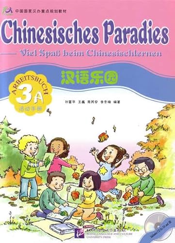 Beispielbild fr Chinesisches Paradies - Viel Spass beim Chinesischlernen: Chinesisches Paradies, Bd.3A : Arbeitsbuch zum Verkauf von medimops