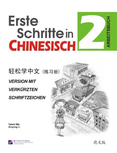 Stock image for Erste Schritte in Chinesisch 2, Arbeitsbuch : Version mit verkrzten Schriftzeichen, Dt/chin for sale by AHA-BUCH GmbH