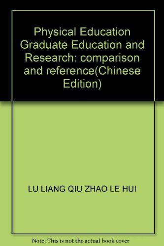 Imagen de archivo de Physical Education Graduate Education and Research: comparison and reference(Chinese Edition) a la venta por liu xing