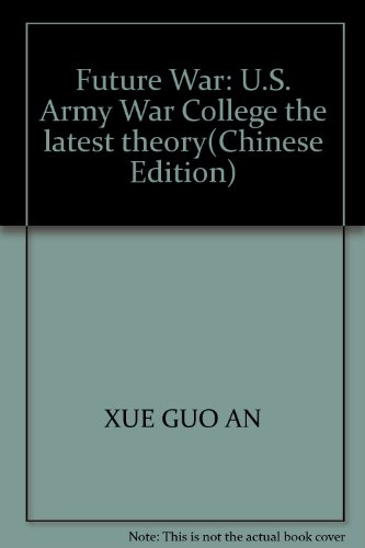 Imagen de archivo de Future War: U.S. Army War College the latest theory(Chinese Edition) a la venta por liu xing