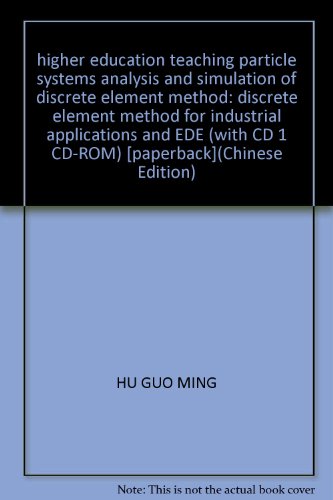 9787562931690: higher education teaching particle systems analysis and simulation of discrete element method: discrete element method for industrial applications and EDE (with CD 1 CD-ROM) [paperback](Chinese Edition)