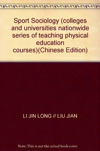 Imagen de archivo de Sport Sociology (colleges and universities nationwide series of teaching physical education courses)(Chinese Edition) a la venta por liu xing