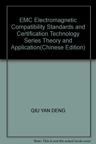 9787563504602: EMC Electromagnetic Compatibility Standards and Certification Technology Series Theory and Application(Chinese Edition)