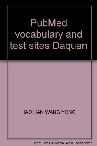 Imagen de archivo de PubMed vocabulary and test sites Daquan(Chinese Edition) a la venta por liu xing