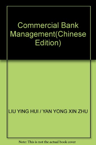 Stock image for Commercial Bank Management School - 21st Century Economy and management of the core institutions of higher learning lessons Classic Series(Chinese Edition) for sale by liu xing
