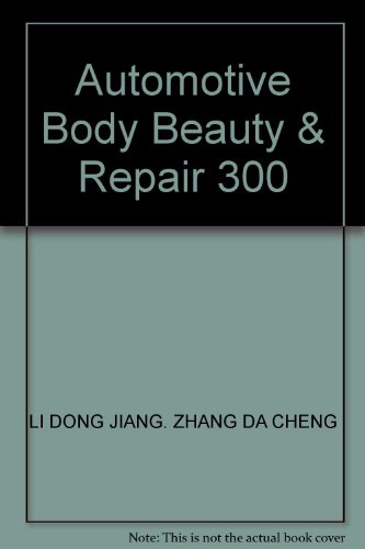 9787564002145: Automotive Body Beauty & Repair 300(Chinese Edition)