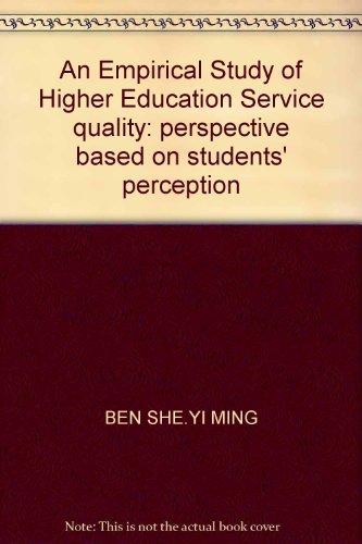 9787564305086: An Empirical Study of Higher Education Service quality: perspective based on students' perception