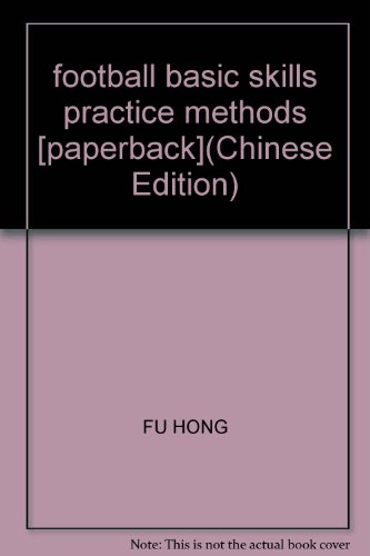 9787564309688: football basic skills practice methods [paperback](Chinese Edition)