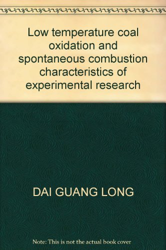 9787564607067: Low temperature coal oxidation and spontaneous combustion characteristics of experimental research(Chinese Edition)